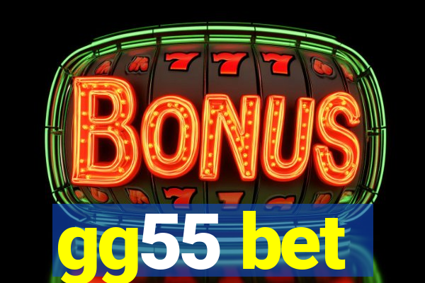 gg55 bet